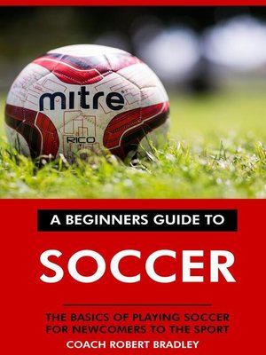 cover image of The Beginners Guide to Soccer